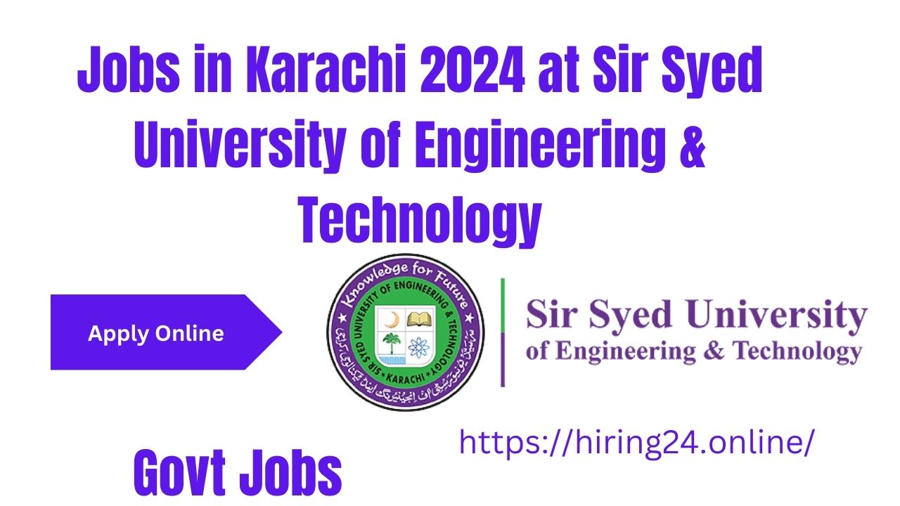 Jobs in Karachi 2024 at Sir Syed University of Engineering & Technology