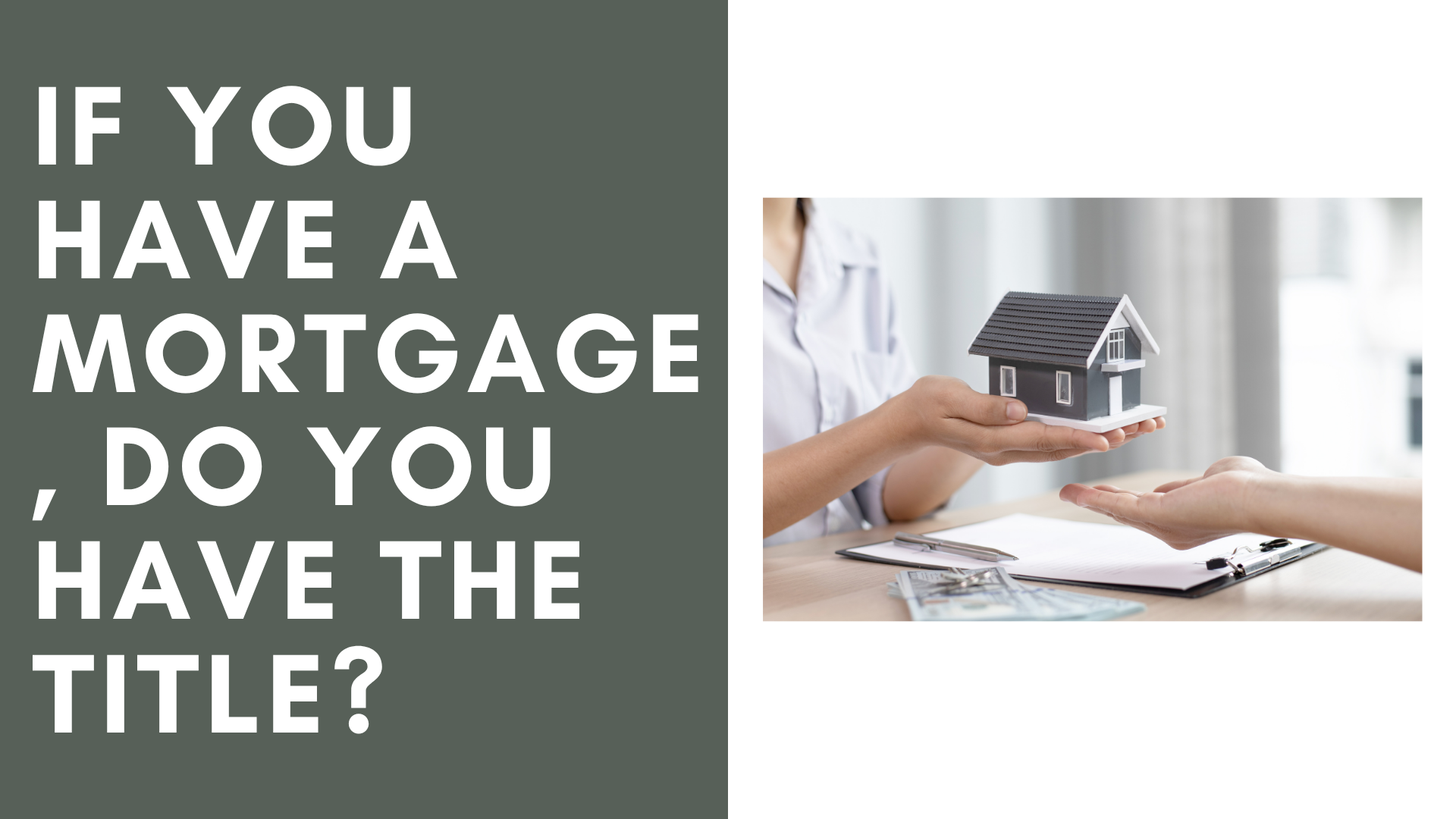 If You Have a Mortgage, Do You Have the Title?